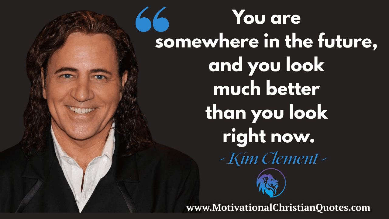 Kim Clement Quote
